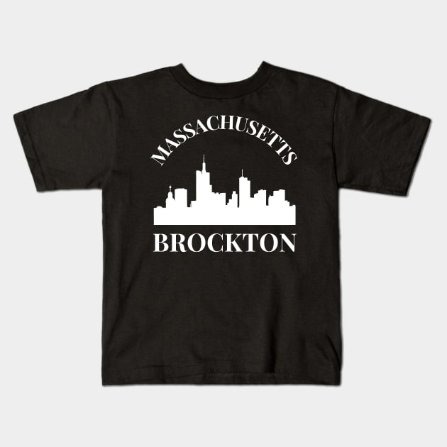 Brockton Born and raised Massachusetts Id rather be in Brockton MA skyline state trip Kids T-Shirt by BoogieCreates